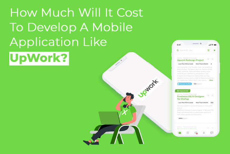 How Much Will It Cost To Develop A Mobile Application Like UpWork.jpg